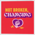 Not Broken, Changing - Greetings Card 10 pack