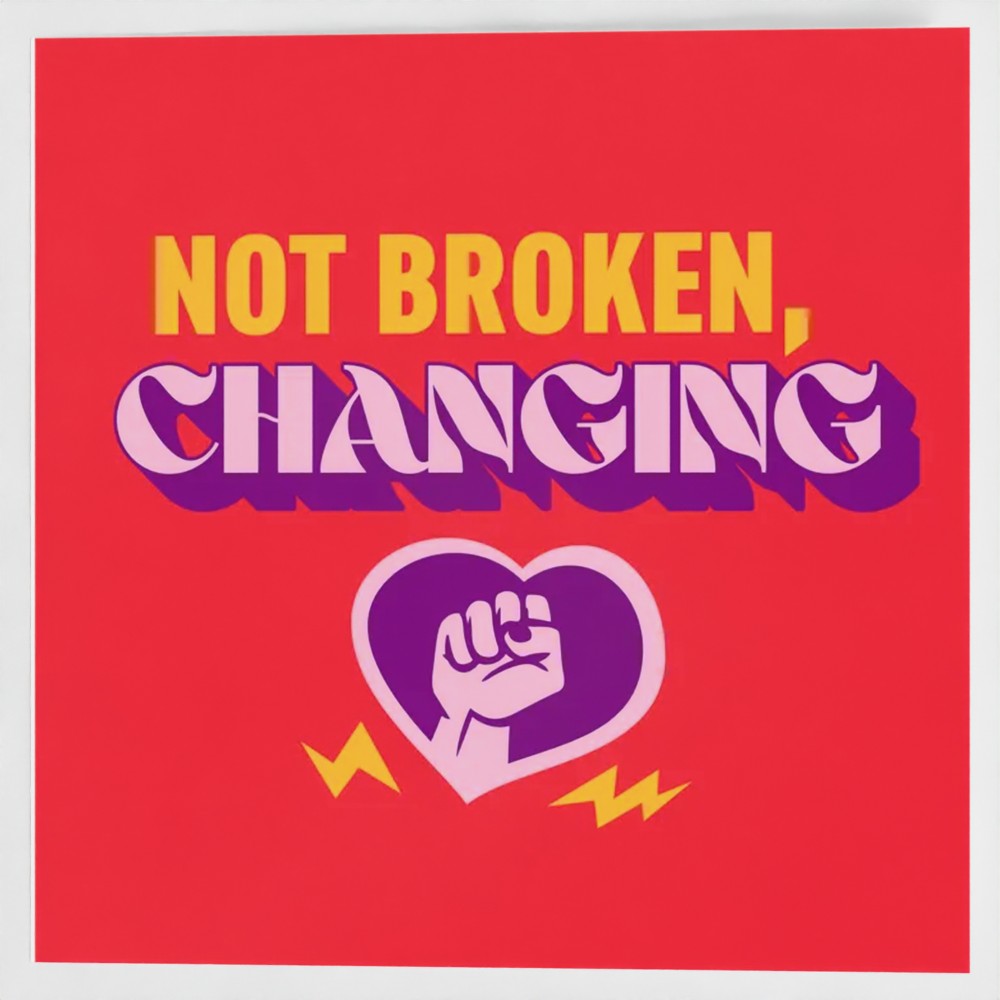 Greetings Card - Not Broken, Changing
